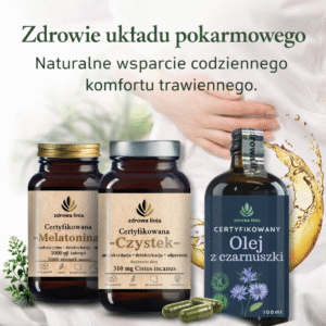 ZDROWIE UKŁADU POKARMOWEGO - naturalne wsparcie codziennego komfortu trawiennego